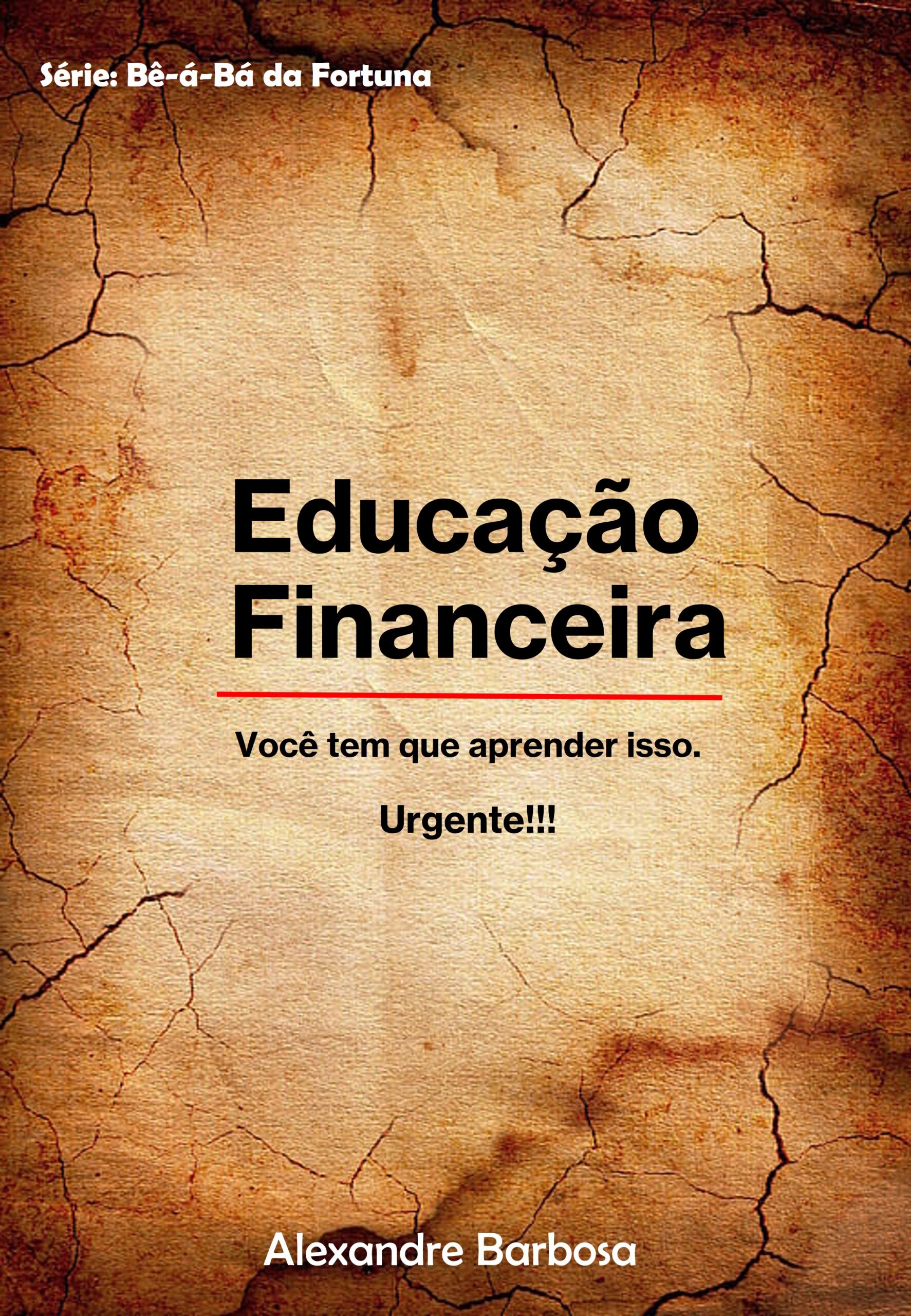 Educação financeira. Você tem que aprender isso. Urgente!